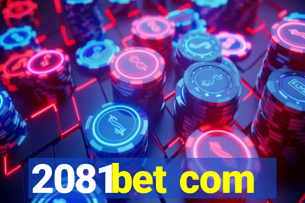 2081bet com